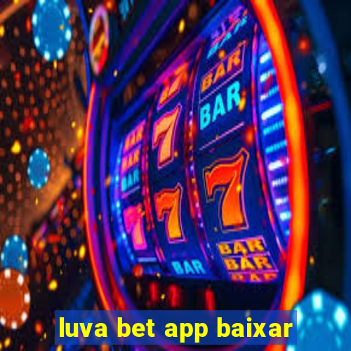 luva bet app baixar